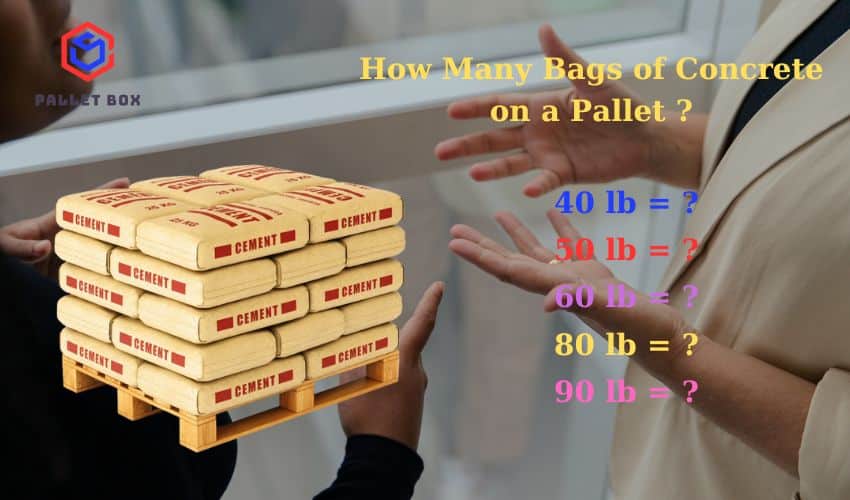 How Many Bags of Concrete on a Pallet